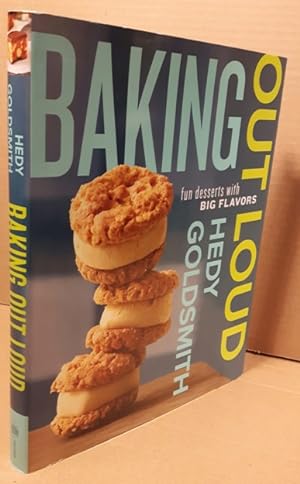 Seller image for Baking Out Loud: Fun Desserts with Big Flavors for sale by Nessa Books