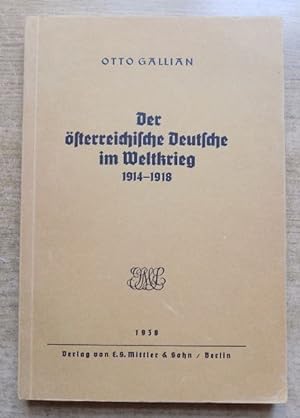 Der österreichische Deutsche im Weltkrieg 1914 - 1918.