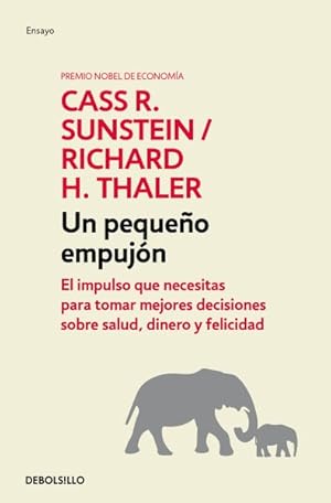 Imagen del vendedor de Un pequeo empujn: El impulso que necesitas para tomar mejores decisiones sobre salud, dinero y felicidad/ Nudge: Improving Decisions about Health -Language: spanish a la venta por GreatBookPrices