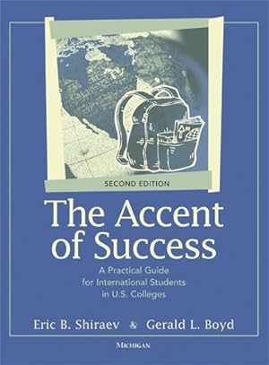 Bild des Verkufers fr Accent of Success : A Practical Guide for International Students in U.S. Colleges zum Verkauf von GreatBookPricesUK