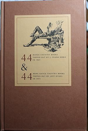 Bild des Verkufers fr 44 Range Country Books Topped Out BY J. Frank Dobie in 1941, & 44 More Range Country Books Topped Out By Jeff Dykes in 1971 zum Verkauf von Old West Books  (ABAA)