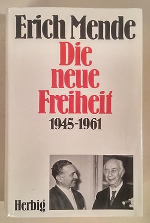 Die neue Freiheit. 1945-1961.