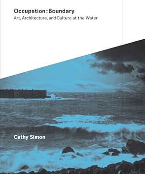 Immagine del venditore per Occupation Boundary : Art, Architecture, and Culture at the Water venduto da GreatBookPrices