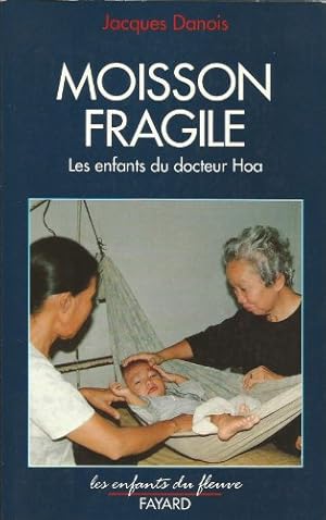 Imagen del vendedor de Moisson fragile : Les enfants du docteur Hoa a la venta por librisaggi