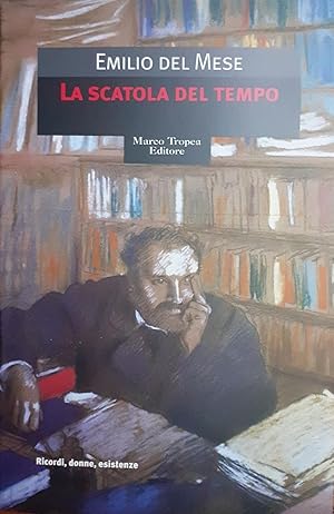 La scatola del tempo .Ricordi, donne, esistenze