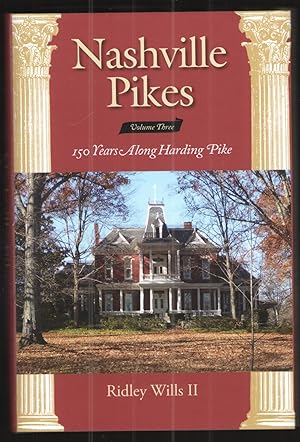 Image du vendeur pour Nashville Pikes, Vol. III 150 Years Along Harding Pike mis en vente par Elder's Bookstore