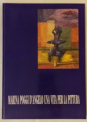 Marina Poggi D'Angelo. Una vita per la pittura