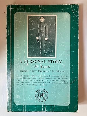 A Personal story - 50 years ; Eleuterio "Terry Magtanggol" L Adevoso