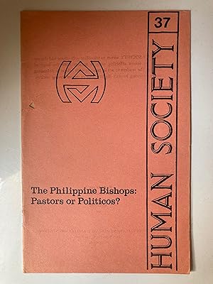 The Philippine bishops : pastors or politicos? [Human society (Manila, Philippines), 37.]