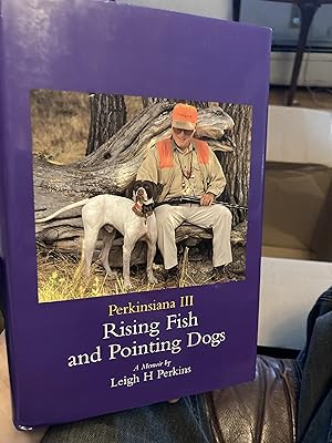 Rising Fish and Pointing Dogs: A Memoir