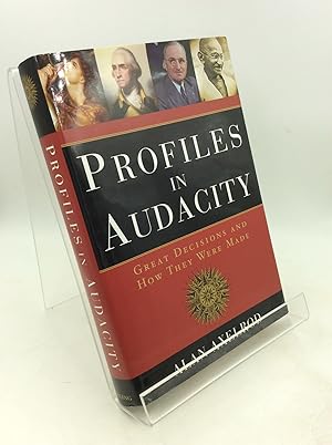 PROFILES IN AUDACITY: Great Decisions and How They Were Made