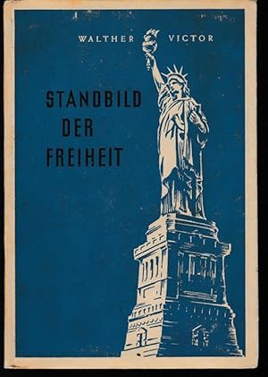 Standbild der Freiheit. Ein Gedenkblatt für Emma Lazarus zu ihrem 100. Geburtstag am 22. Juli 1949.