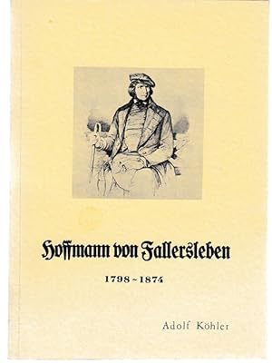 Hoffmann von Fallersleben 1798 - 1874.