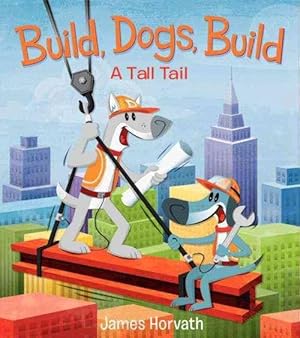 Image du vendeur pour Build, Dogs, Build (Hardcover) mis en vente par Grand Eagle Retail