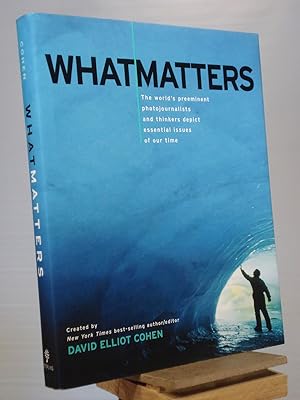 Image du vendeur pour What Matters: The World's Preeminent Photojournalists and Thinkers Depict Essential Issues of Our Time mis en vente par Henniker Book Farm and Gifts