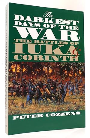Seller image for THE DARKEST DAYS OF THE WAR The Battles of Iuka and Corinth for sale by Rare Book Cellar