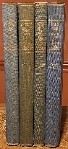 Seller image for Church Music and Musical Life in Pennsylvania in the Eighteenth Century, Volumes 1 - 3 in Four Books [Complete] for sale by DogStar Books