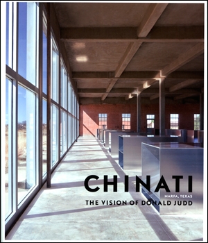 Imagen del vendedor de Chinati : The Vision of Donald Judd a la venta por Specific Object / David Platzker