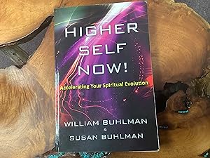 Seller image for Higher Self Now!: Accelerating Your Spiritual Evolution for sale by Lifeways Books and Gifts