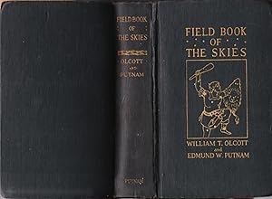 Field Book of the Skies: A Presentation of the Main Facts of Modern Astronomy and a Practical Fie...