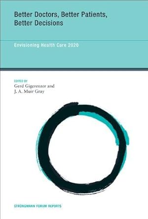 Image du vendeur pour Better Doctors, Better Patients, Better Decisions: Volume 6: Envisioning Health Care 2020 (Strungmann Forum Reports) mis en vente par WeBuyBooks