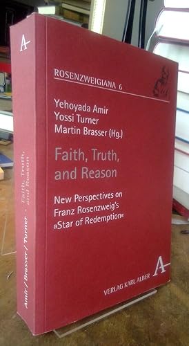 Imagen del vendedor de Faith, Truth, and Reason. New perspectives on Franz Rosenzweig's "Star of redemption". a la venta por Antiquariat Thomas Nonnenmacher