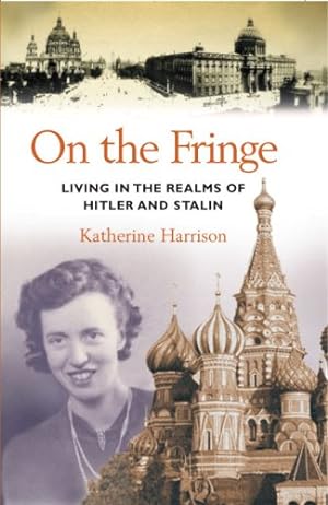 Imagen del vendedor de On the Fringe: Living in the Realms of Hitler and Stalin a la venta por WeBuyBooks