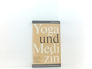 Yoga und Medizin. Ein Arzt über den geistigen Yoga und seine Beziehungen zur Heilkunde.