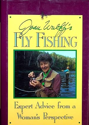 Imagen del vendedor de Joan Wulff's Fly Fishing (Expert Advice from a Woman's Perspective) a la venta por Adventures Underground