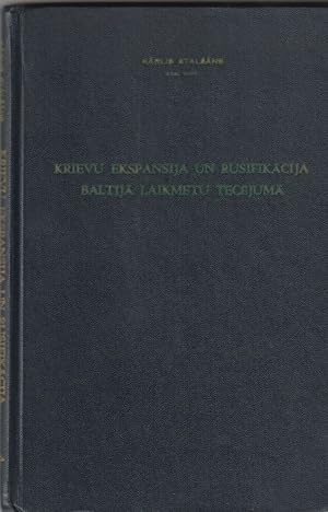 Krievu Ekspansija Un Rusifikacija Baltija Laikmetu Tecejuma