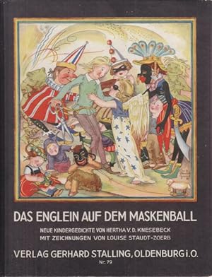 Das Englein auf dem Maskenball Neue Kindergedichte von Hertha v.D. Knesebeck. Mit Zeichnungen von...