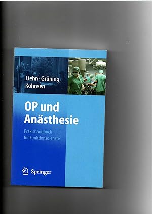 Liehn, Grüning, Köhnsen, OP und Anästhesie - Praxishandbuch für Funktionsdienste