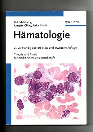 Rolf Mahlberg, A. Gilles, Hämatologie - Theorie und Praxis für medizinische Assistenzberufe