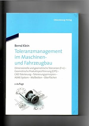 Bernd Klein, Toleranzmanagement im Maschinen- und Fahrzeugbau : dimensionelle und geometrische To...