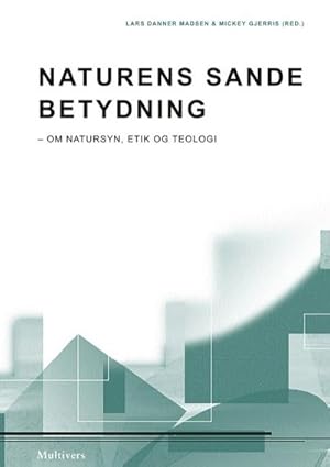 Imagen del vendedor de Naturens sande betydning : Om natursyn, etik og teologi a la venta por Smartbuy