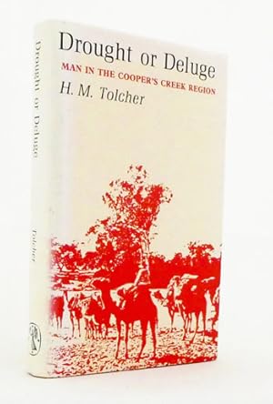 Seller image for Drought or Deluge. Man in the Cooper's Creek Region for sale by Adelaide Booksellers