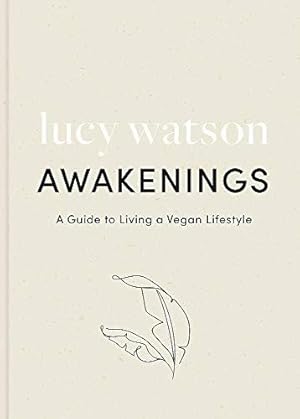 Bild des Verkufers fr Awakenings: a guide to living a vegan lifestyle zum Verkauf von WeBuyBooks