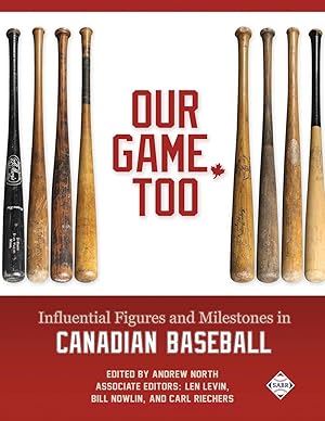 Image du vendeur pour Our Game, Too: Influential Figures and Milestones in Canadian Baseball mis en vente par moluna