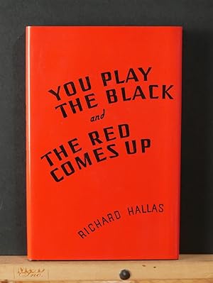 Imagen del vendedor de You Play the Black and the Red Comes Up a la venta por Tree Frog Fine Books and Graphic Arts