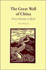 Bild des Verkufers fr The Great Wall of China: From History to Myth (Cambridge Studies in Chinese History, Literature and Institutions) zum Verkauf von WeBuyBooks