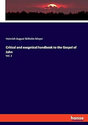 Bild des Verkufers fr Critical and exegetical handbook to the Gospel of John: Vol. 2 zum Verkauf von WeBuyBooks
