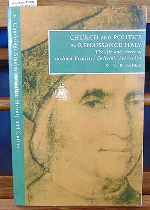 Immagine del venditore per Church and Politics in Renaissance Italy. The Life and Career of Cardinal Francesco Soderini, 1453 1524 venduto da librairie le vieux livre