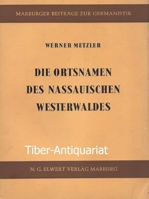 Die Ortsnamen des nassauischen Westerwaldes. Sprachwissenschaftliche Untersuchungen. Aus der Reih...