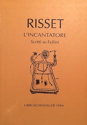 L'incantatore - Scritti su Fellini