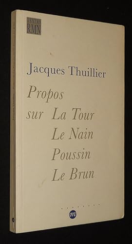 Bild des Verkufers fr Propos sur La Tour, Le Nain, Poussin, Le Brun zum Verkauf von Abraxas-libris
