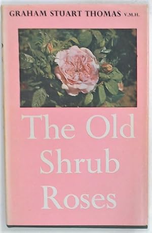 Bild des Verkufers fr The Old Shrub Roses. zum Verkauf von Plurabelle Books Ltd