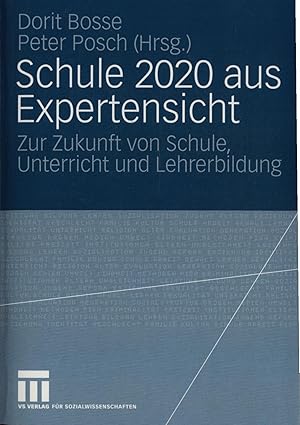 Bild des Verkufers fr Schule 2020 aus Expertensicht Zur Zukunft von Schule, Unterricht und Lehrerbildung zum Verkauf von avelibro OHG