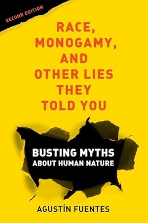 Bild des Verkufers fr Race, Monogamy, and Other Lies They Told You, Second Edition : Busting Myths about Human Nature zum Verkauf von AHA-BUCH GmbH