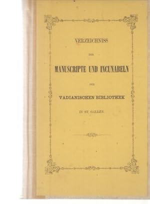 Bild des Verkufers fr Verzeichniss der Manuscripte und Incunabeln der Vadianischen Bibliothek in St. Gallen. zum Verkauf von Fundus-Online GbR Borkert Schwarz Zerfa