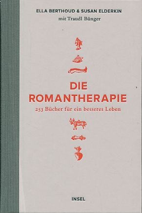 Seller image for Die Romantherapie. 253 Bcher fr ein besseres Leben. Aus dem Engl. von Katja Bendels und Kirsten Riesselmann. for sale by Fundus-Online GbR Borkert Schwarz Zerfa